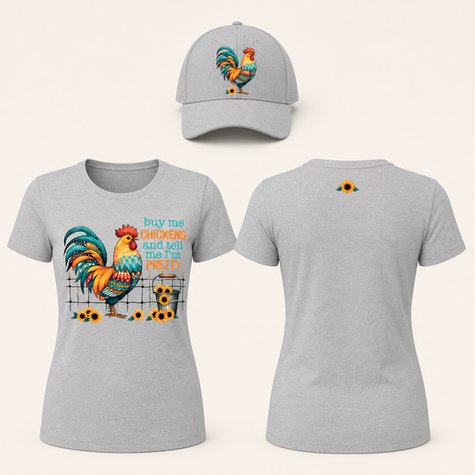 Buy Me Chickens and Tell Me I’m Pretty Women’s tshirt
